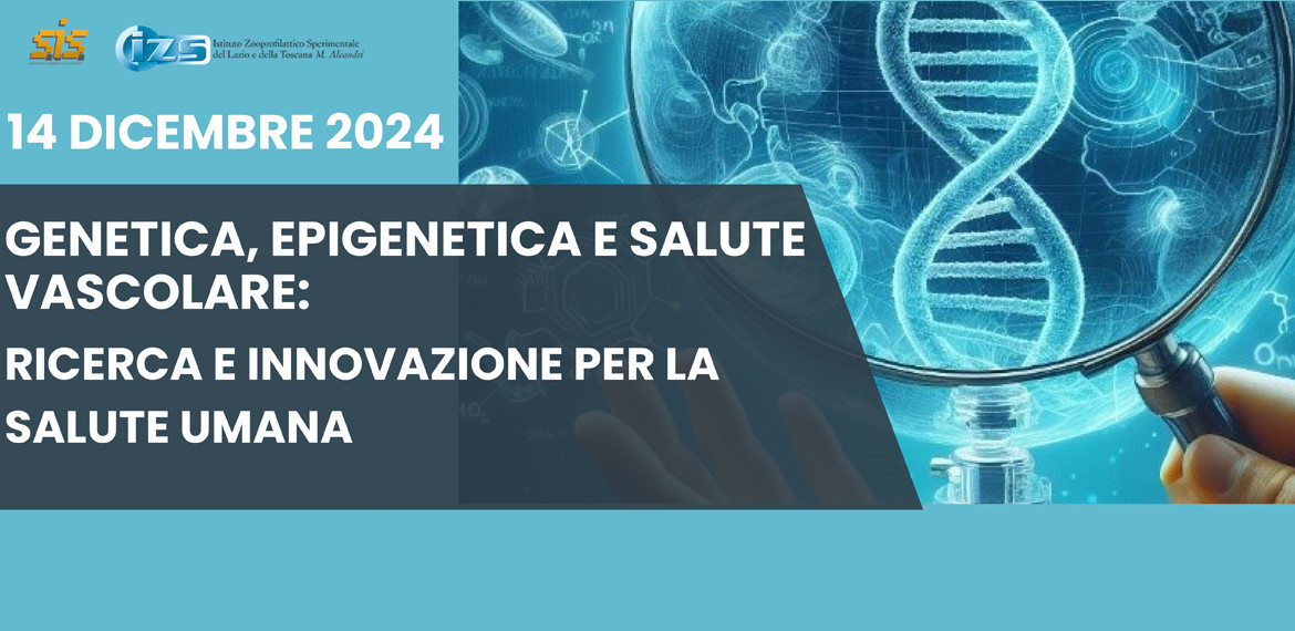 Il 14 dicembre, a Roma, il convegno “Genetica, epigenetica e salute vascolare: ricerca e innovazione per la salute umana”dell’Izs di Lazio e Toscana. Evento patrocinato dall’OBLA